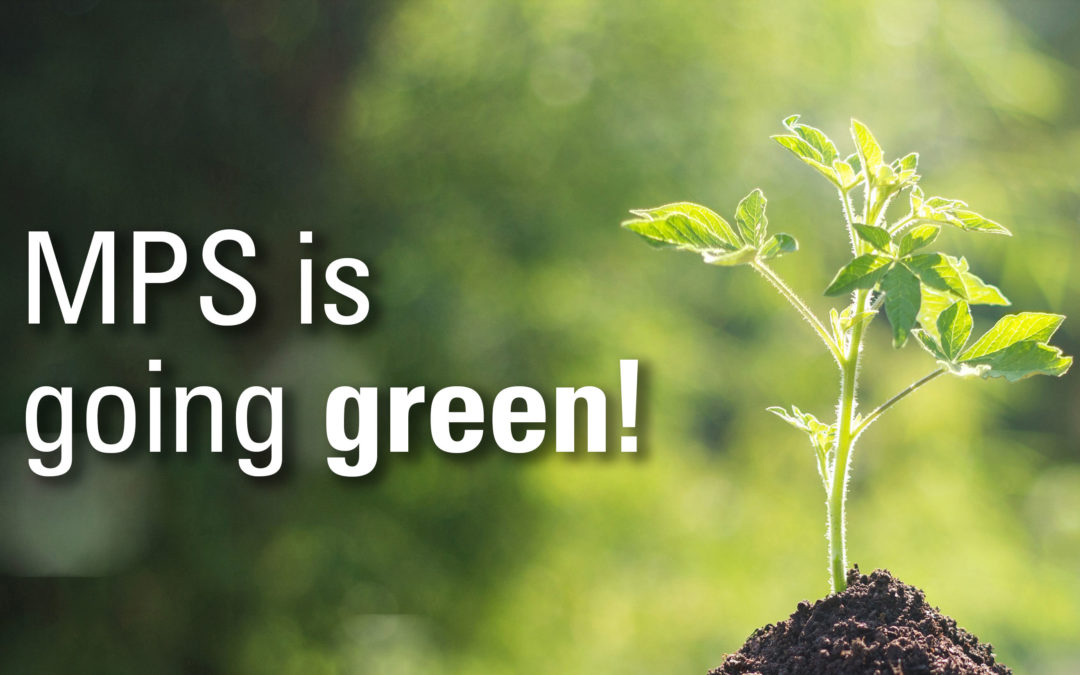 MPS is Going Green